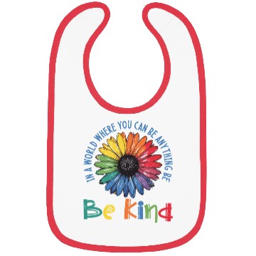 Discover In A World Where You Can Be Anything Be Kind Bibs