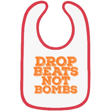 Discover Drop Beats Not Bombs Quote Bibs