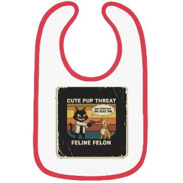 Discover Cute Pup Threat Feline Felon Bibs