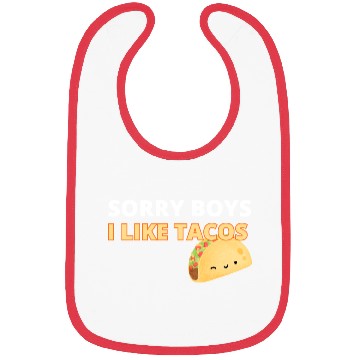 Discover Sorry Boys I Like Tacos Bibs