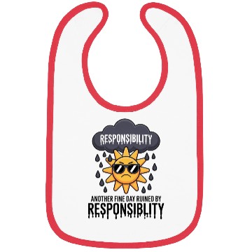 Discover Ruined by Responsibility Funny Sarcastic Quote Bibs