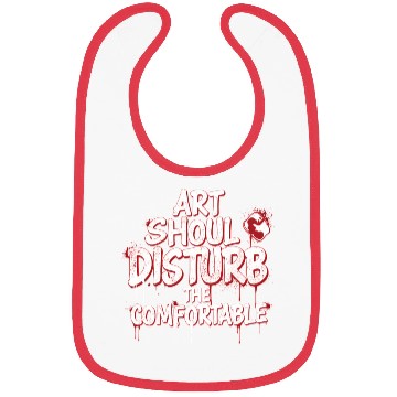 Discover Art Should Disturb the Comfortable Bibs