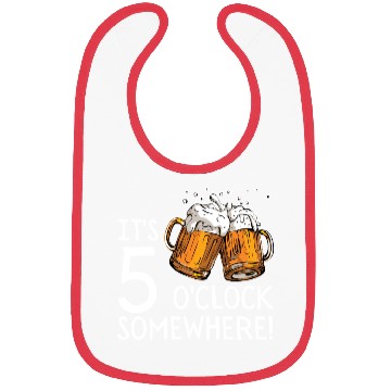 Discover It's 5 O'clock Somewhere Beer Drinks Happy Hour Bibs
