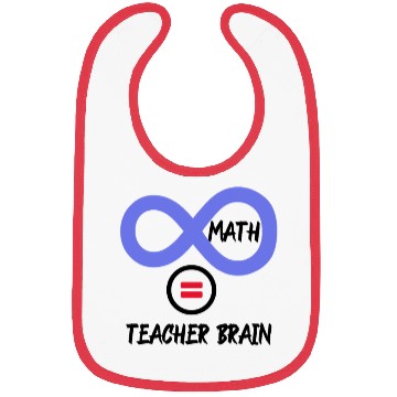 Discover Teacher brain = ∞ math Algebra Teacher Bibs