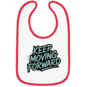 Discover Keep Moving Forward – Inspiring Typography Quote Bibs