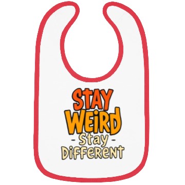 Discover Stay Weird Stay Different Inspirational Quote Bibs