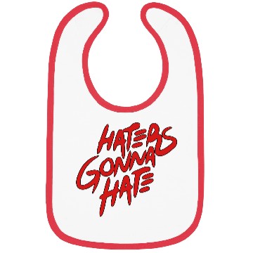 Discover haters gonna hate Bibs