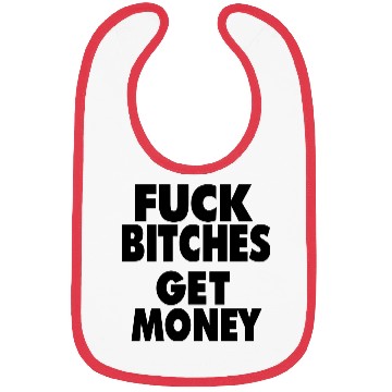 Discover FUCK BITCHES GET MONEY Bibs