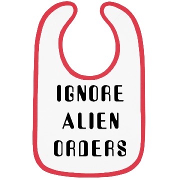 Discover Ignore Alien Orders Bibs