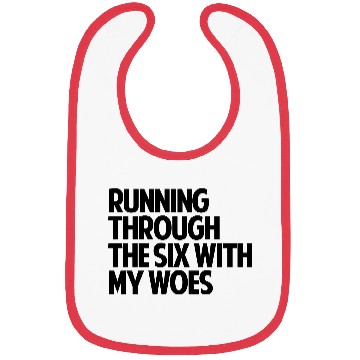 Discover Running Through The Six With My Woes Bibs