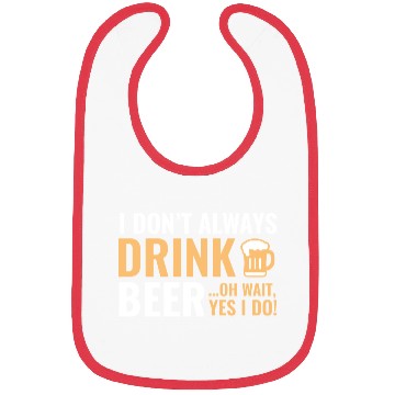Discover I Don't Always Drink Beer Bibs