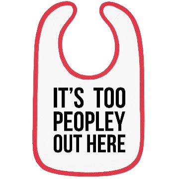 Discover It's too peopley out here Bibs