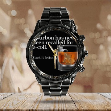 Discover Bourbon Has Never Been Recalled for E-Coli - Funny Whiskey Calendar Steel Band Watch