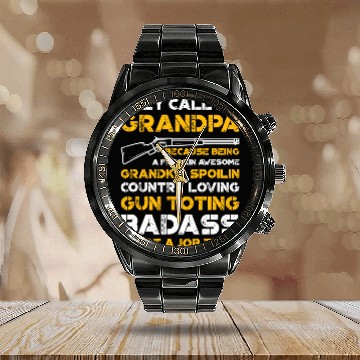 Discover Men's Calendar Steel Band Watch They Call Me Grandpa Gun Toting Badass
