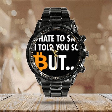Discover I Hate To Say I Told You So - Bitcoin BTC Crypto Calendar Steel Band Watch