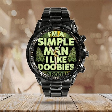 Discover I'm A Simple Man I Like Doobies And Boobies Weed  Calendar Steel Band Watch