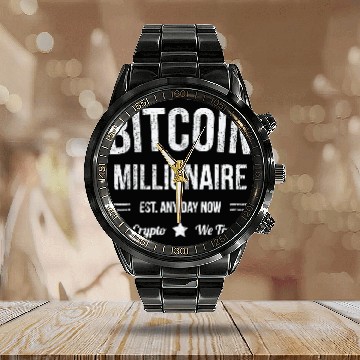 Discover Bitcoin Millionaire - Est. Any Day Now - Funny Bitcoin Calendar Steel Band Watch