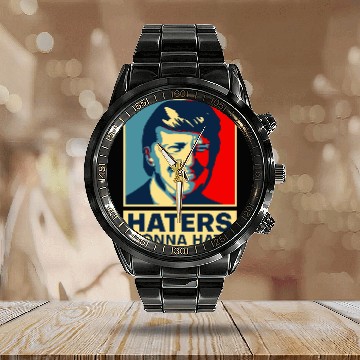 Discover Haters Gonna Hate President Donald Trump Calendar Steel Band Watch