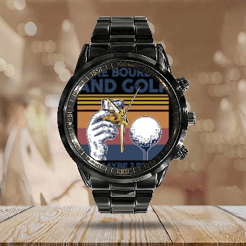 Discover I Like Bourbon and Golf and Maybe 3 People Funny Gift Calendar Steel Band Watch