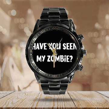 Discover Have you seen my Zombie Calendar Steel Band Watch