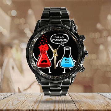 Discover I Think You're Overreacting Calendar Steel Band Watch