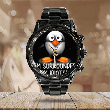 Discover I'm Surrounded By Idiots Penguin Calendar Steel Band Watch