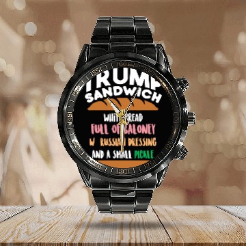 Discover Trump Sandwich Anti-Trump Impeachment Funny Calendar Steel Band Watch