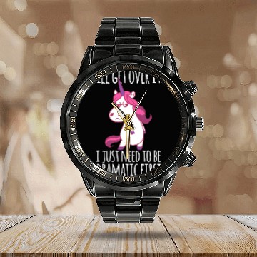 Discover Unicorns Ill Get Over It I Just Need To Be Dramatic First Calendar Steel Band Watch