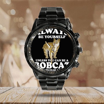 Discover Cat Paws Always Be Yourself Unless You Can Be A Bobcat Cat Calendar Steel Band Watch