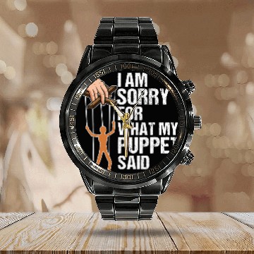 Discover Funny Puppets Comedy Nerd Sorry for what my Puppet said Calendar Steel Band Watch