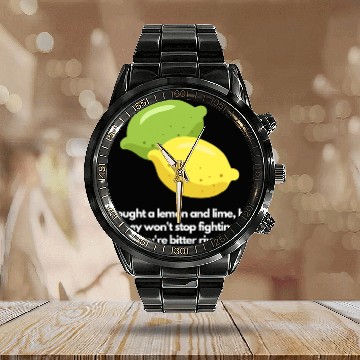 Discover Lemon and lime wont stop fighting Calendar Steel Band Watch