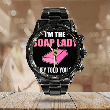 Discover The Soap Lady Entrepreneur And StartUp Company Calendar Steel Band Watch