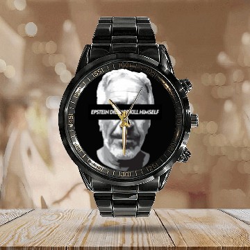 Discover Epstein didn't kill himself Calendar Steel Band Watch