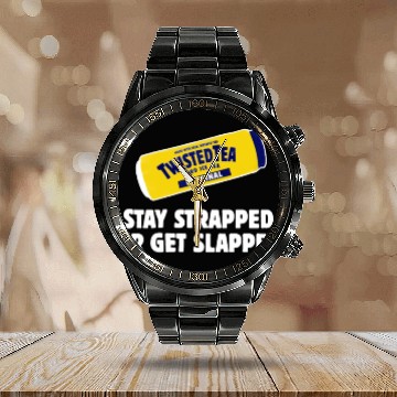 Discover Twisted Tea Stay strapped or get clapped Calendar Steel Band Watch