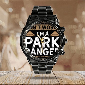 Discover Park Ranger Endor Dont' Worry I'm A Park Ranger Calendar Steel Band Watch