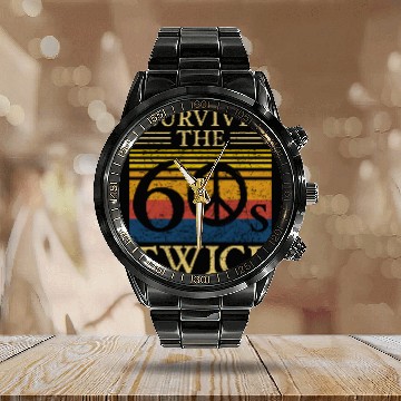 Discover I Survived The 60s Twice 60 Birthday Funny Quote Calendar Steel Band Watch
