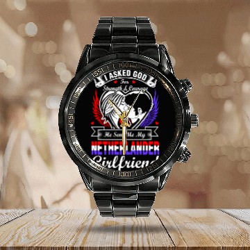 Discover I Asked God For Netherlander Girlfriend Calendar Steel Band Watch