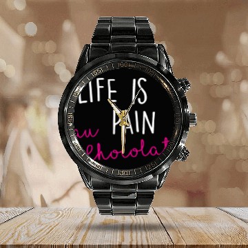 Discover Life is Pain au Chocolat funny saying gift Calendar Steel Band Watch