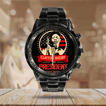 Discover Clayton Bigsby for President - Dave Chappelle - Calendar Steel Band Watch