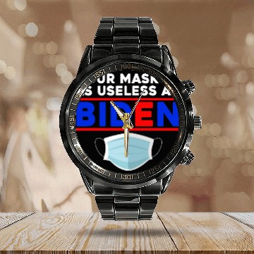 Discover Your Mask Is As Useless As Biden Calendar Steel Band Watch