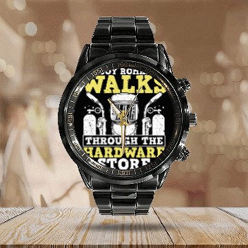 Discover I Enjoy Walks Through The Hardware Store For A Ironworker Baseball Tees Calendar Steel Band Watch