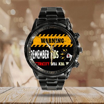 Discover Electrical Remember Kids Electricity Will Kill You Funny Electricity Electrician Calendar Steel Band Watch