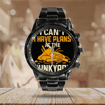 Discover I have plans at the Junkyard Scrapyard Junkyard Scrapper 1 Baseball Tees Calendar Steel Band Watch