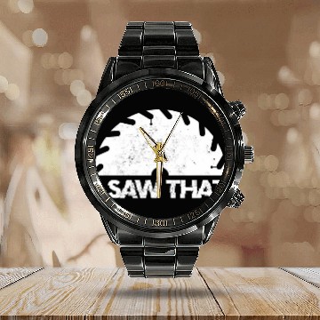 Discover Saw That Funny Woodworking Tools Carpenter Humor Novelty Calendar Steel Band Watch