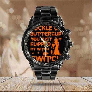 Discover Funny Buckle Up Buttercup You Just Flipped My Witch Switch 211 Baseball Tees Calendar Steel Band Watch