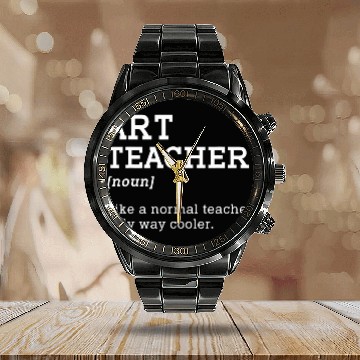 Discover Art Teacher Like A Normal Teacher Only Way Cooler 2 Zip Calendar Steel Band Watch
