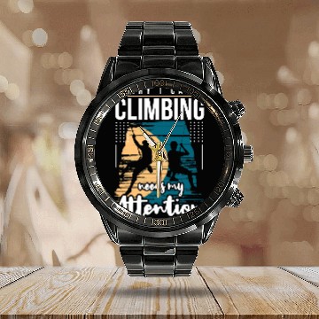 Discover Climbing Climber Needs Attention Cool Funny Image Graphic Rock Climbing Climbing Lover Climb Calendar Steel Band Watch