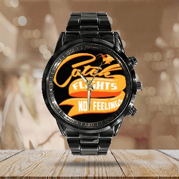 Discover Funny Catch Flights Not Feelings For Cool Travelers Baseball Tees Calendar Steel Band Watch