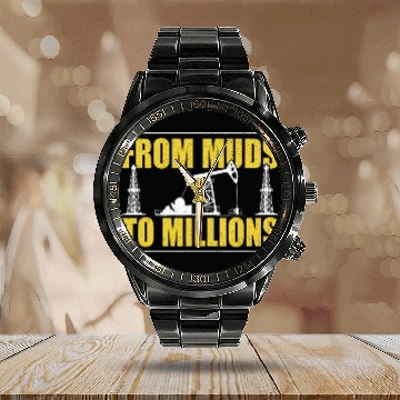 Discover From Muds To Millions Oilfield Worker Driller Calendar Steel Band Watch
