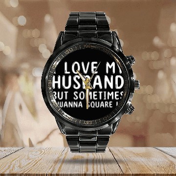 Discover I Love My Husband But Sometimes I Wanna Square Up Couples Calendar Steel Band Watch